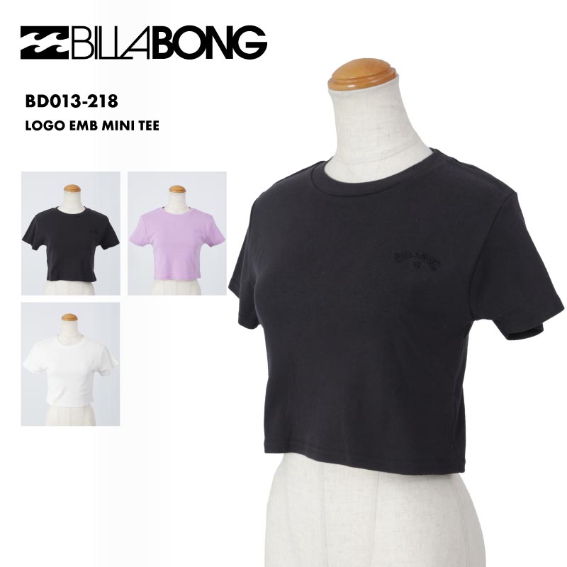 BILLABONG/ビラボン レディース Tシャツ LOGO EMB MINI TEE 2023 SPRING BD013-218肌当たりがやさしく、伸縮性もよい1×1リブのフライス素材。吸湿性、通気